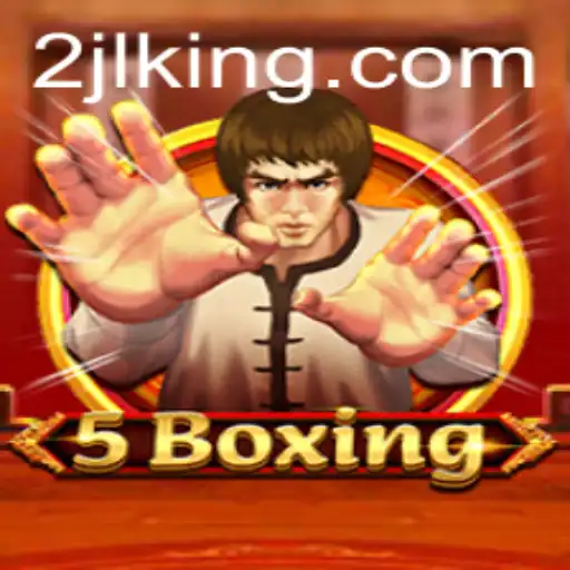 Discover the Exciting World of 5Boxing: A Journey into the Latest Interactive Gaming Sensation with a Twist of 2JL