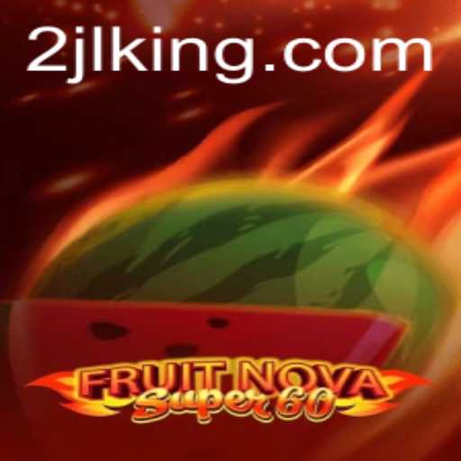 Explore the Exciting World of FruitNovaSuper60: A Game Like No Other